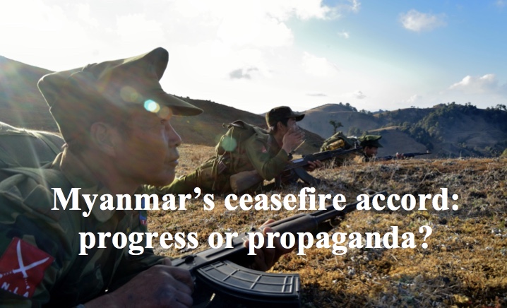 Myanmar's ceasefire accord: progress or propaganda?